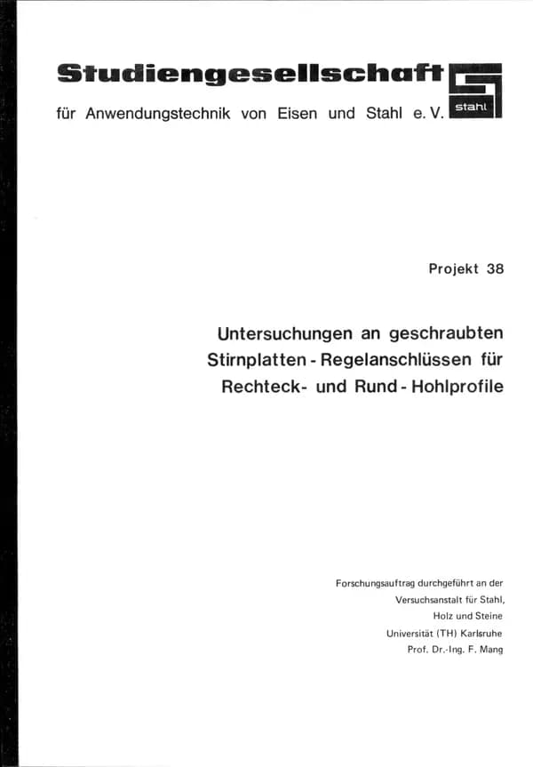 P 38 - Untersuchungen an geschraubten Stirnplatten-Regelanschlüssen für Rechteck- und Rundhohlprofile