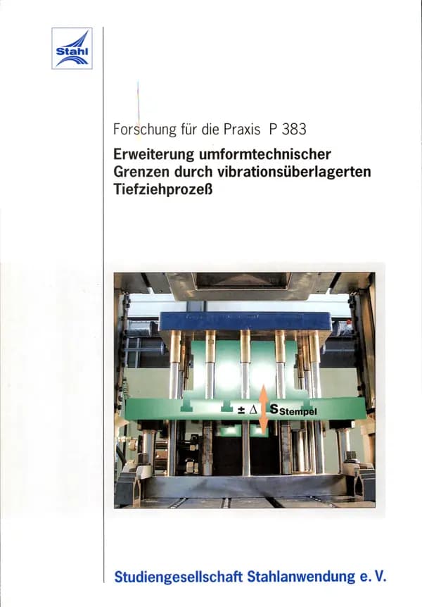 P 383 - Erweiterung umformtechnischer Grenzen durch vibrationsüberlagerten Tiefziehprozeß