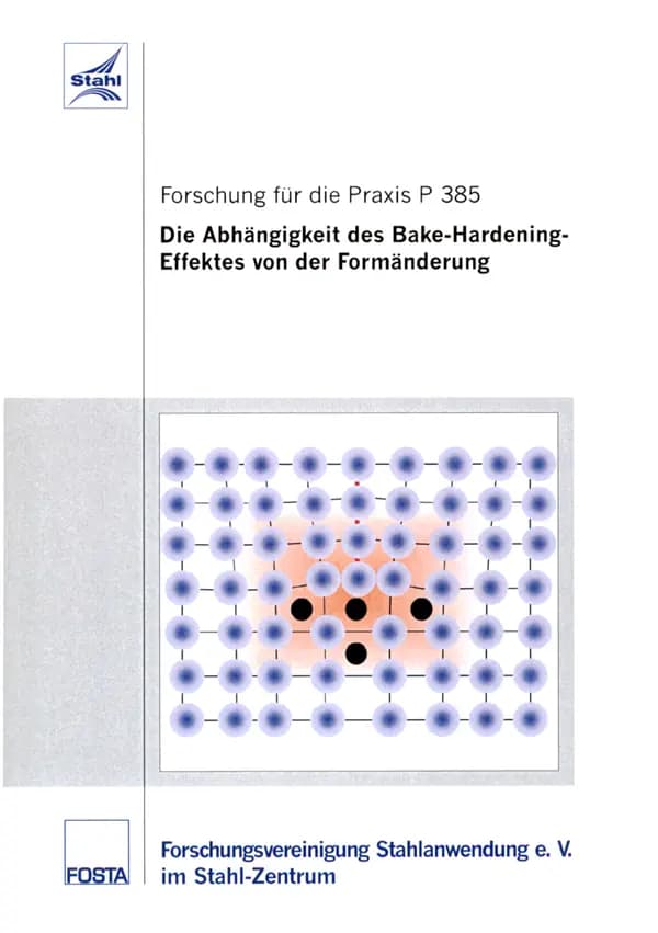 P 385 - Die Abhängigkeit des Bake-Hardening-Effektes von der Formänderung - Erarbeitung erweiterter Konstruktionshinweise