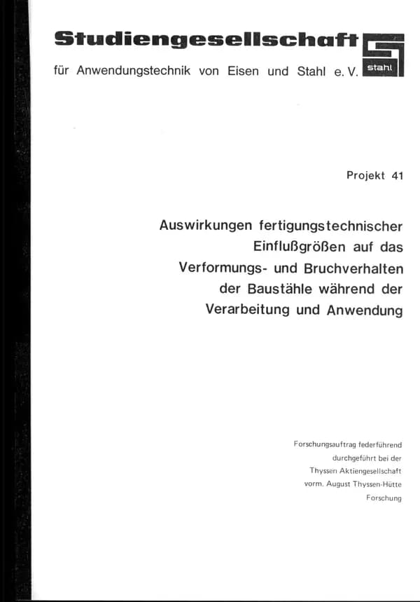 P 41 - Auswirkungen fertigungstechnischer Einflußgrößen auf das Verformungs- und Bruchverhalten der Baustähle während der Verarbeitung und Anwendung
