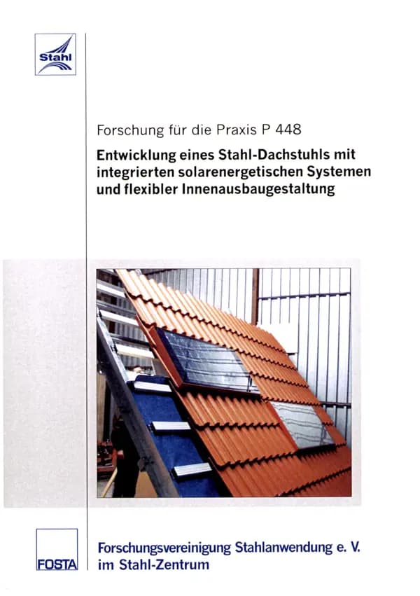 P 448 - Entwicklung eines Stahl-Dachstuhls mit integrierten solarenergetischen Systemen und flexibler Innenausbaugestaltung
