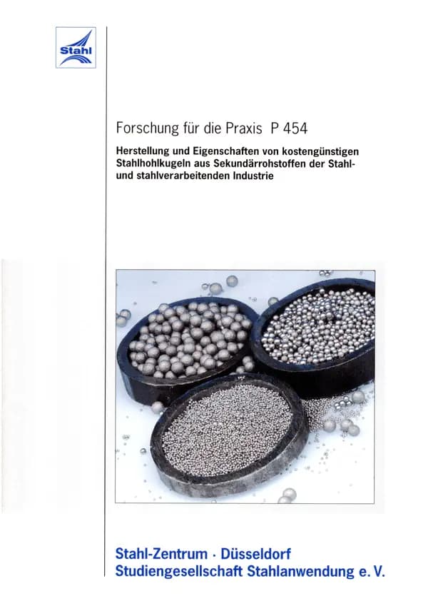 P 454 - Herstellung und Eigenschaften von kostengünstigen Stahlhohlkugeln aus Sekundärrohstoffen der Stahl- und stahlverarbeitenden Industrie