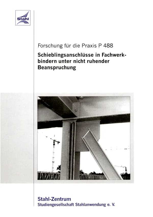 P 488 - Schieblingsanschlüsse in Fachwerkbindern unter nicht ruhender Beanspruchung