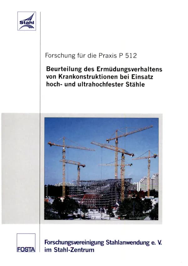 P 512 - Beurteilung des Ermüdungsverhaltens von Krankonstruktionen bei Einsatz hoch- und ultrahochfester Stähle