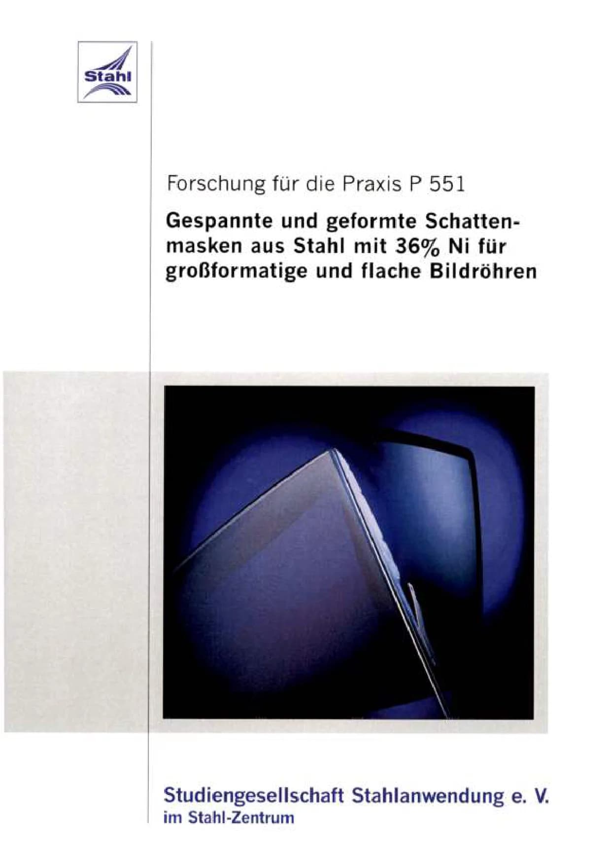 P 551 - Gespannte und geformte Schattenmasken aus Stahl mit 36% Ni für großformatige und flache Bildröhren