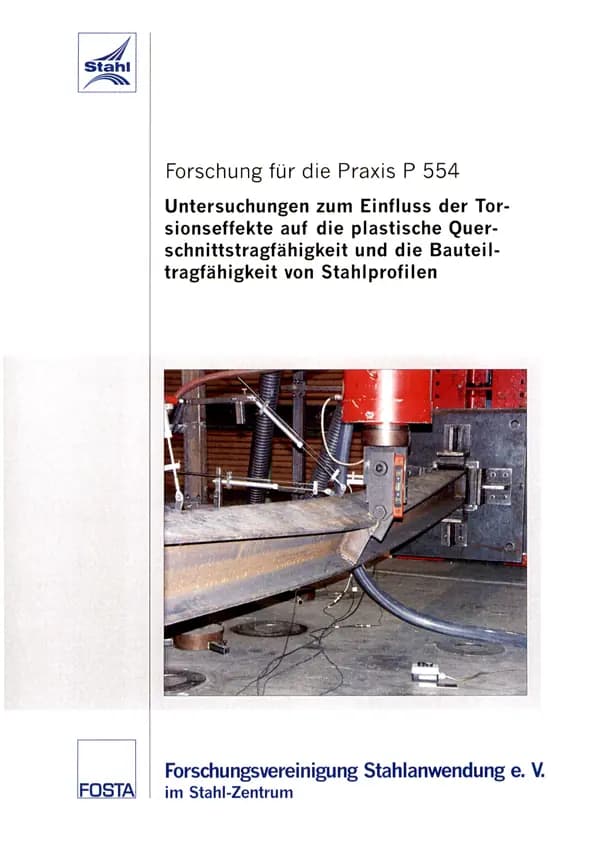 P 554 - Untersuchungen zum Einfluss der Torsionseffekte auf die plastische Querschnittstragfähigkeit und die Bauteiltragfähigkeit von Stahlprofilen
