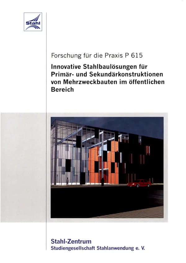 P 615 - Innovative Stahlbaulösungen für Primär- und Sekundärkonstruktionen von Mehrzweckbauten im öffentlichen Bereich
