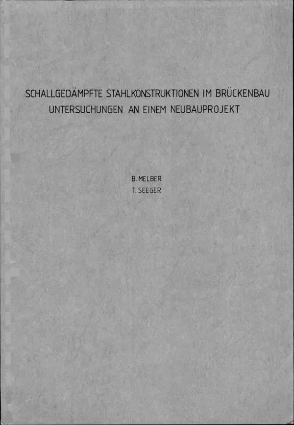 P 72 - Schallgedämpfte Stahlkonstruktionen im Brückenbau - Untersuchungen an einem Neubauprojekt