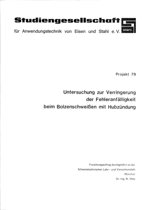 P 79 - Untersuchung zur Verringerung der Fehleranfälligkeit beim Bolzenschweißen mit Hubzündung