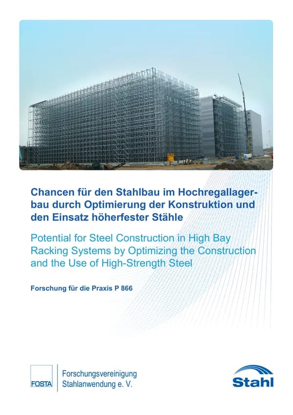 P 866 - Opportunities for steel construction in high-bay warehouses through optimisation of the design and the use of higher-strength steels